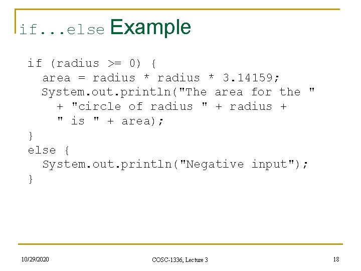 if. . . else Example if (radius >= 0) { area = radius * if. . . else Example if (radius >= 0) { area = radius *