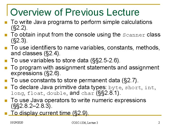 Overview of Previous Lecture n n n n n To write Java programs to Overview of Previous Lecture n n n n n To write Java programs to