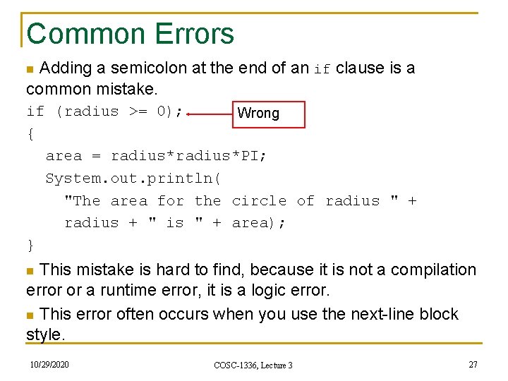 Common Errors n Adding a semicolon at the end of an if clause is Common Errors n Adding a semicolon at the end of an if clause is
