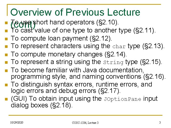 Overview of Previous Lecture n To use short hand operators (§ 2. 10). (cont) Overview of Previous Lecture n To use short hand operators (§ 2. 10). (cont)