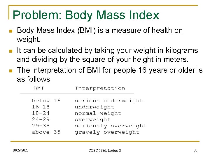 Problem: Body Mass Index n n n Body Mass Index (BMI) is a measure Problem: Body Mass Index n n n Body Mass Index (BMI) is a measure