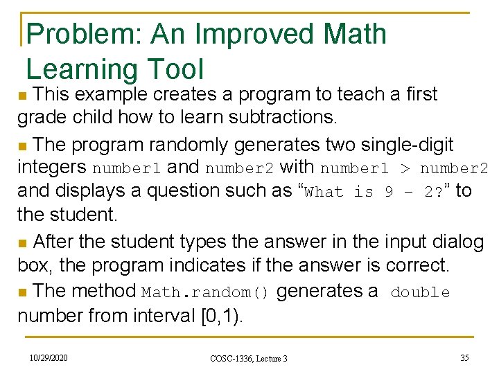 Problem: An Improved Math Learning Tool n This example creates a program to teach Problem: An Improved Math Learning Tool n This example creates a program to teach