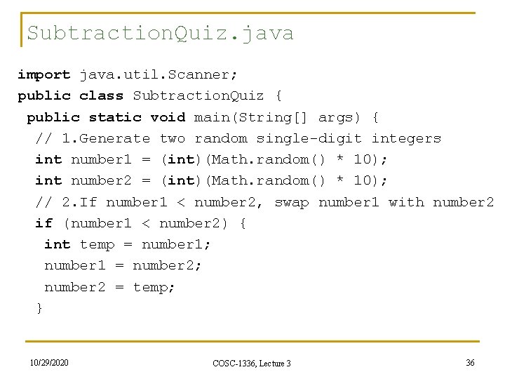 Subtraction. Quiz. java import java. util. Scanner; public class Subtraction. Quiz { public static Subtraction. Quiz. java import java. util. Scanner; public class Subtraction. Quiz { public static
