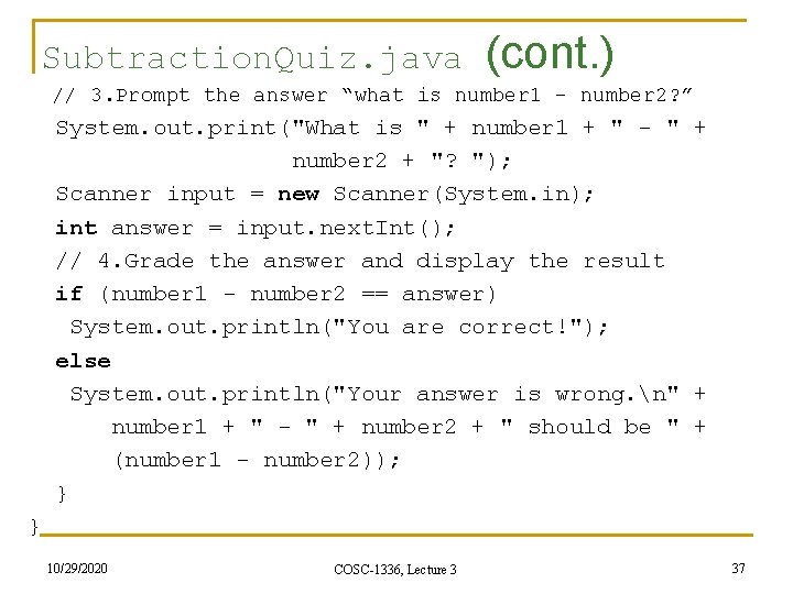 Subtraction. Quiz. java (cont. ) // 3. Prompt the answer “what is number 1 Subtraction. Quiz. java (cont. ) // 3. Prompt the answer “what is number 1