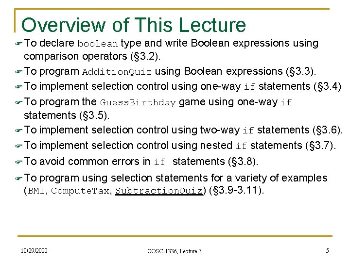 Overview of This Lecture F To declare boolean type and write Boolean expressions using Overview of This Lecture F To declare boolean type and write Boolean expressions using