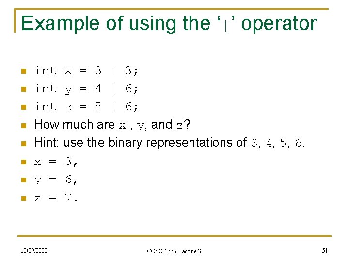 Example of using the ‘|’ operator n n n n int x = 3 Example of using the ‘|’ operator n n n n int x = 3