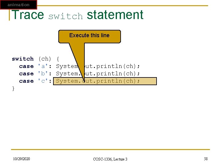 animation Trace switch statement Execute this line switch (ch) { case 'a': System. out. animation Trace switch statement Execute this line switch (ch) { case 'a': System. out.