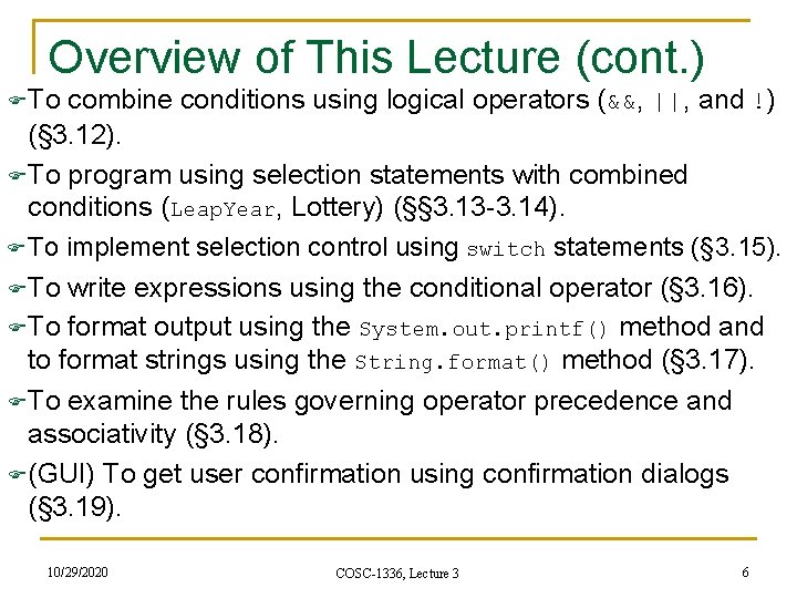 Overview of This Lecture (cont. ) FTo combine conditions using logical operators (&&, ||, Overview of This Lecture (cont. ) FTo combine conditions using logical operators (&&, ||,