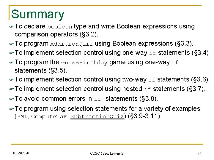 Summary F To declare boolean type and write Boolean expressions using comparison operators (§ Summary F To declare boolean type and write Boolean expressions using comparison operators (§