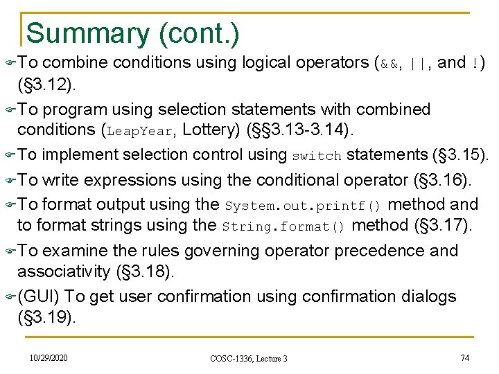 Summary (cont. ) FTo combine conditions using logical operators (&&, ||, and !) (§ Summary (cont. ) FTo combine conditions using logical operators (&&, ||, and !) (§