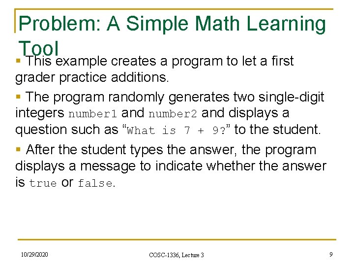Problem: A Simple Math Learning Tool § This example creates a program to let Problem: A Simple Math Learning Tool § This example creates a program to let