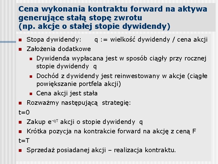 Cena wykonania kontraktu forward na aktywa generujące stałą stopę zwrotu (np. akcje o stałej