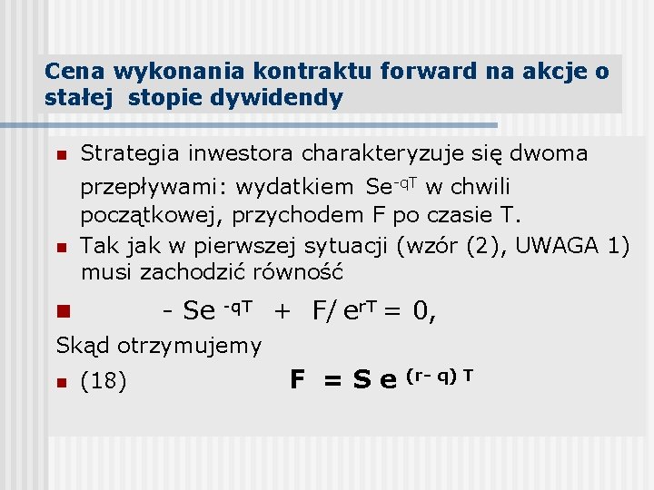 Cena wykonania kontraktu forward na akcje o stałej stopie dywidendy n n Strategia inwestora