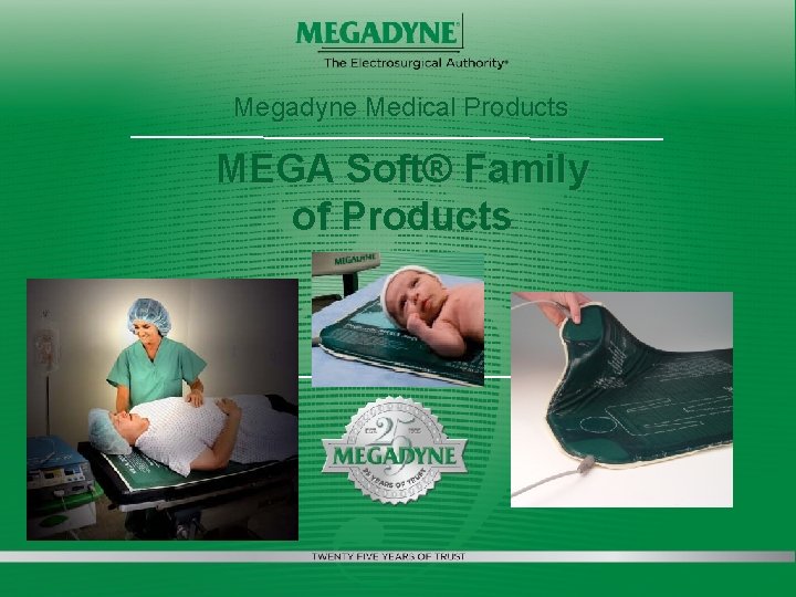 Megadyne Medical Products MEGA Soft® Family of Products 
