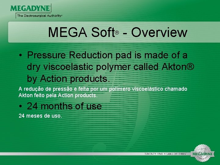 MEGA Soft® - Overview • Pressure Reduction pad is made of a dry viscoelastic