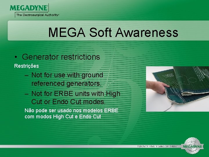 MEGA Soft Awareness • Generator restrictions Restrições – Not for use with ground referenced
