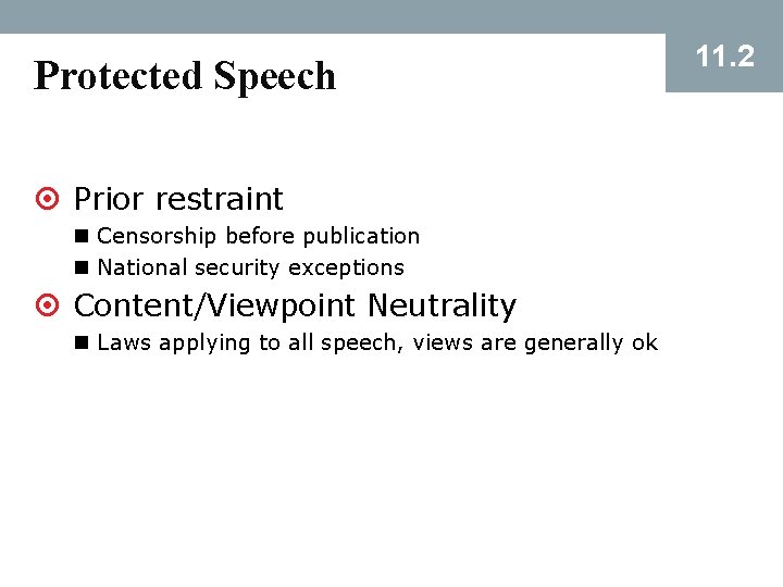 Protected Speech ¤ Prior restraint n Censorship before publication n National security exceptions ¤