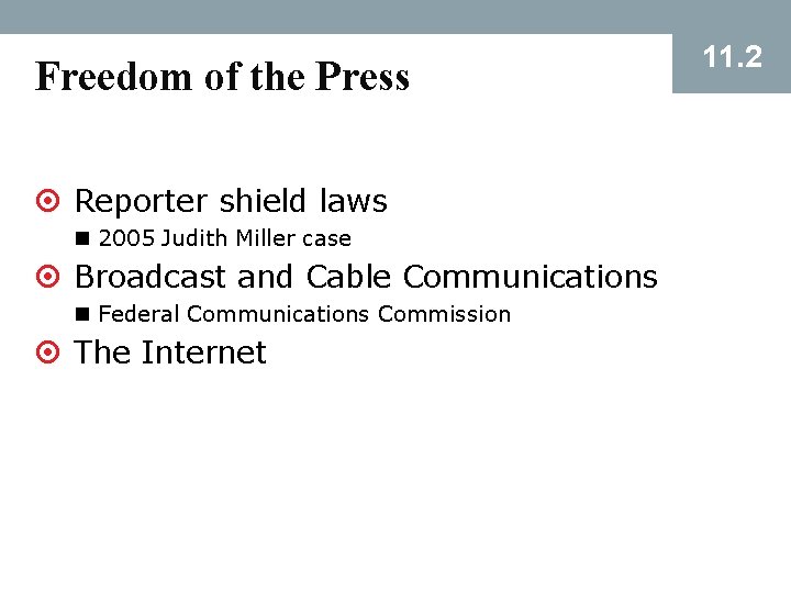 Freedom of the Press ¤ Reporter shield laws n 2005 Judith Miller case ¤