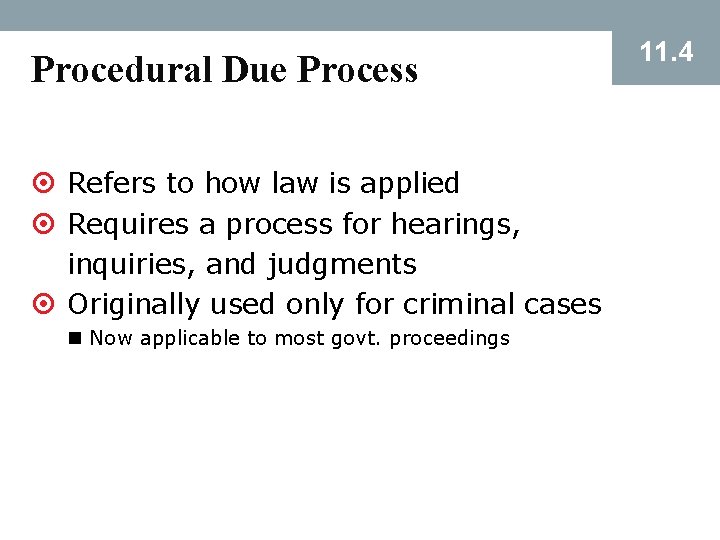 Procedural Due Process ¤ Refers to how law is applied ¤ Requires a process