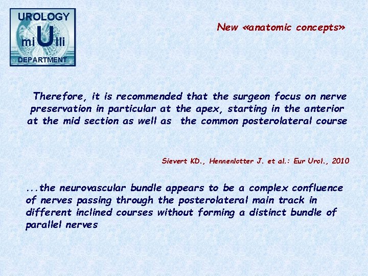 UROLOGY mi Ulli New «anatomic concepts» DEPARTMENT Therefore, it is recommended that the surgeon