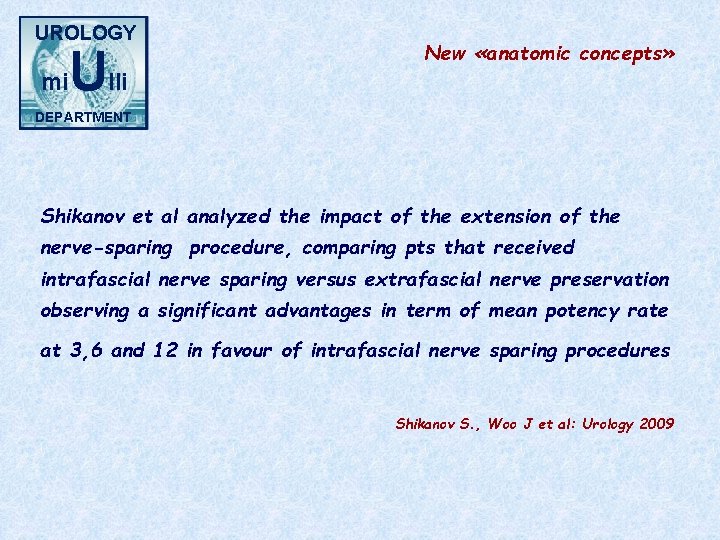 UROLOGY mi Ulli New «anatomic concepts» DEPARTMENT Shikanov et al analyzed the impact of