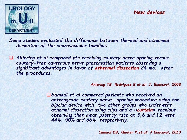 UROLOGY mi Ulli New devices DEPARTMENT Some studies evaluated the difference between thermal and