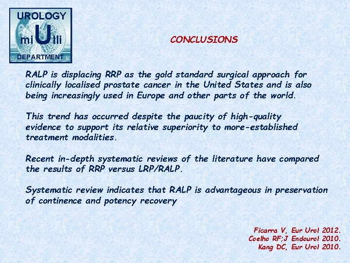 UROLOGY mi Ulli CONCLUSIONS DEPARTMENT RALP is displacing RRP as the gold standard surgical