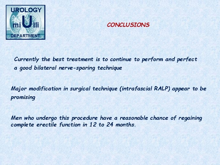 UROLOGY mi Ulli CONCLUSIONS DEPARTMENT Currently the best treatment is to continue to perform