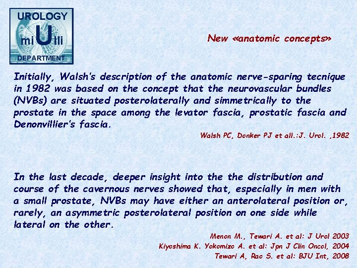 UROLOGY mi Ulli New «anatomic concepts» DEPARTMENT Initially, Walsh’s description of the anatomic nerve-sparing
