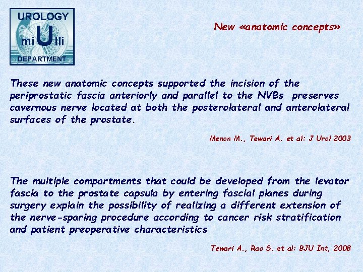 UROLOGY mi Ulli New «anatomic concepts» DEPARTMENT These new anatomic concepts supported the incision