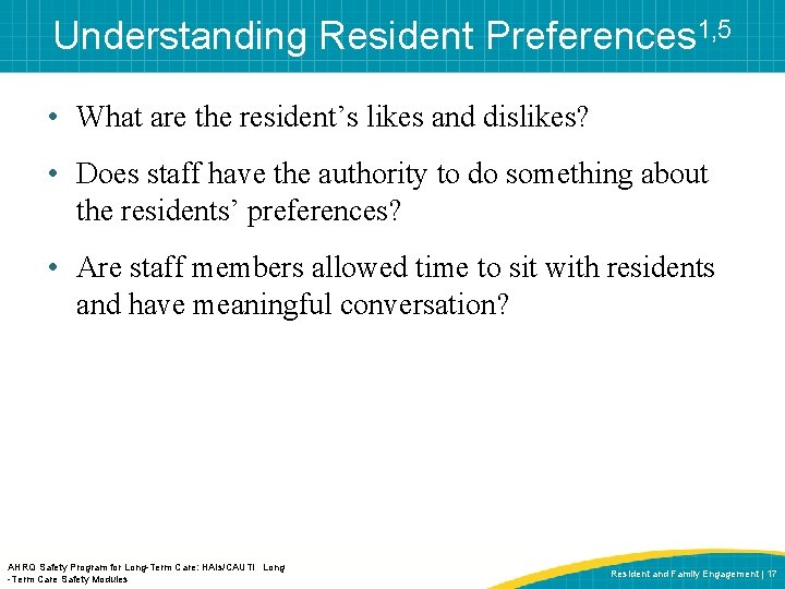 Understanding Resident Preferences 1, 5 • What are the resident’s likes and dislikes? •