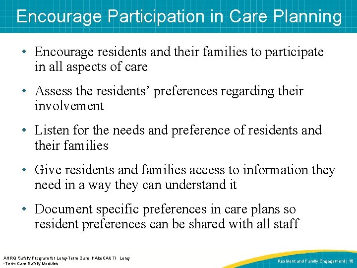 Encourage Participation in Care Planning • Encourage residents and their families to participate in