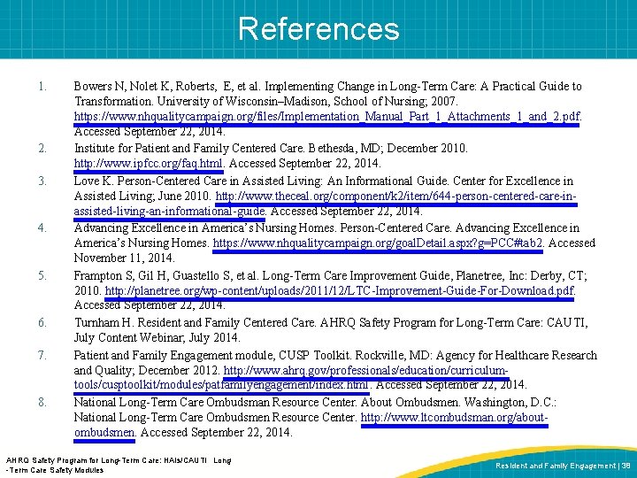 References 1. 2. 3. 4. 5. 6. 7. 8. Bowers N, Nolet K, Roberts,