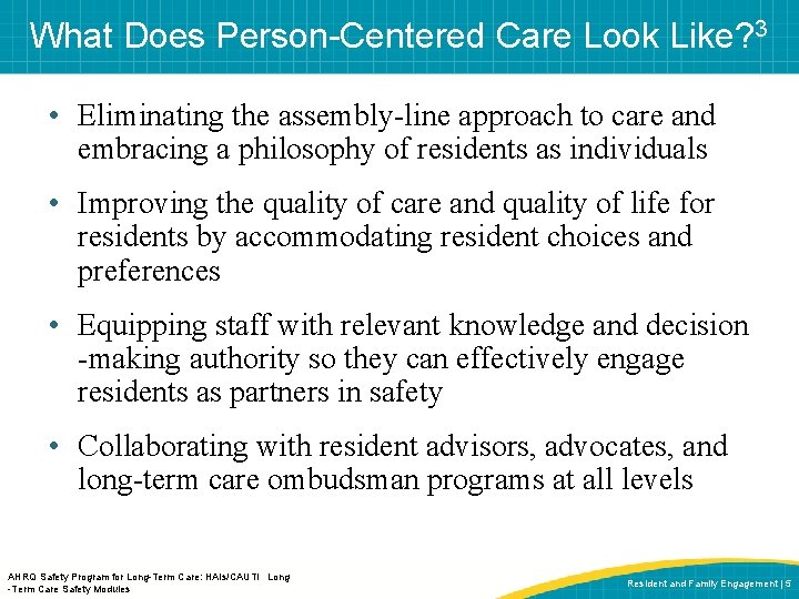 What Does Person-Centered Care Look Like? 3 • Eliminating the assembly-line approach to care