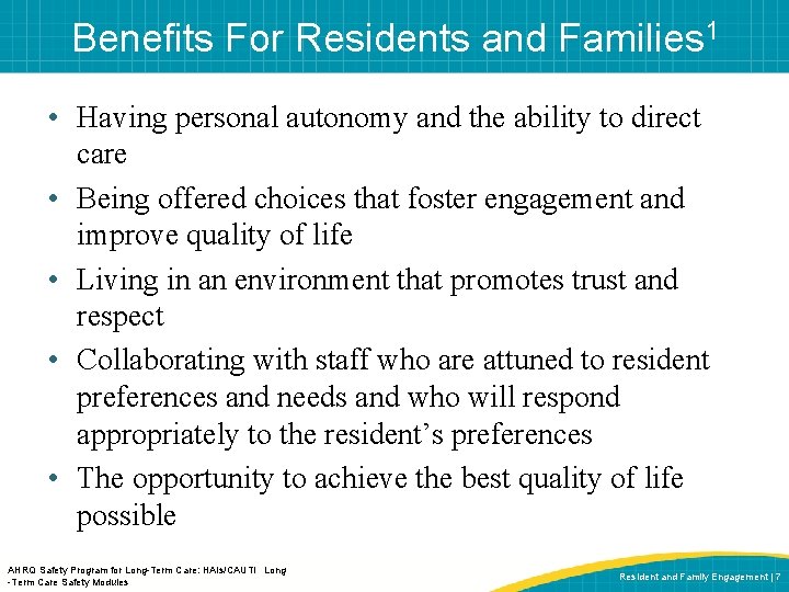 Benefits For Residents and Families 1 • Having personal autonomy and the ability to