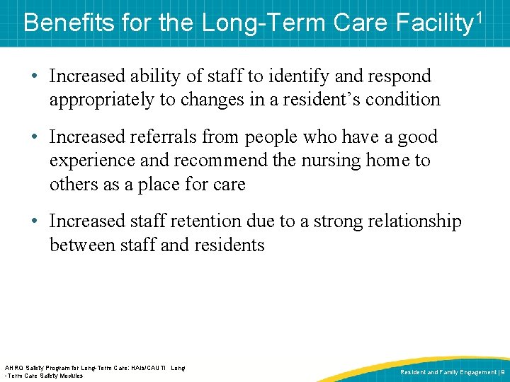 Benefits for the Long-Term Care Facility 1 • Increased ability of staff to identify