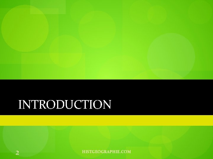 INTRODUCTION 2 HISTGEOGRAPHIE. COM 