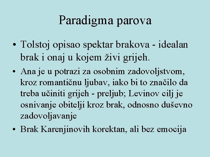 Paradigma parova • Tolstoj opisao spektar brakova - idealan brak i onaj u kojem Paradigma parova • Tolstoj opisao spektar brakova - idealan brak i onaj u kojem