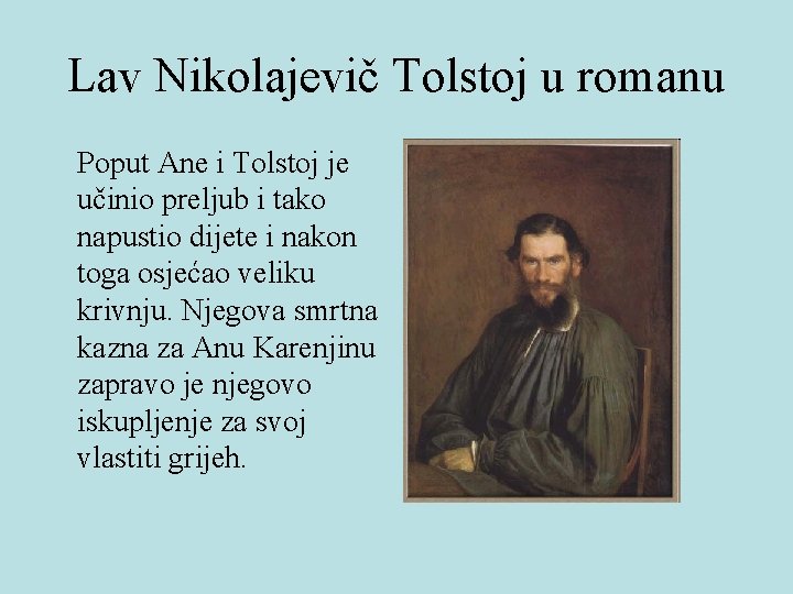 Lav Nikolajevič Tolstoj u romanu Poput Ane i Tolstoj je učinio preljub i tako Lav Nikolajevič Tolstoj u romanu Poput Ane i Tolstoj je učinio preljub i tako