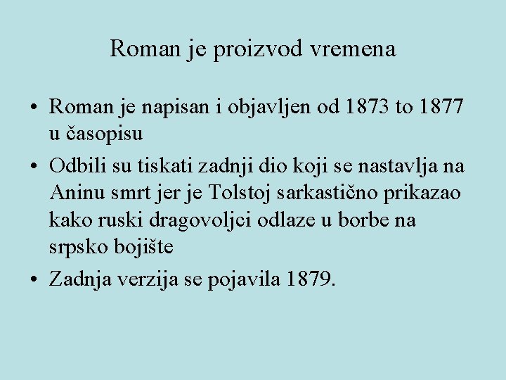 Roman je proizvod vremena • Roman je napisan i objavljen od 1873 to 1877 Roman je proizvod vremena • Roman je napisan i objavljen od 1873 to 1877