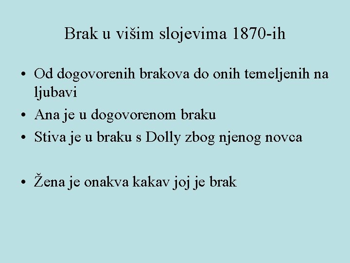 Brak u višim slojevima 1870 -ih • Od dogovorenih brakova do onih temeljenih na Brak u višim slojevima 1870 -ih • Od dogovorenih brakova do onih temeljenih na