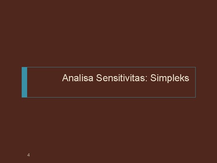 Analisa Sensitivitas: Simpleks 4 