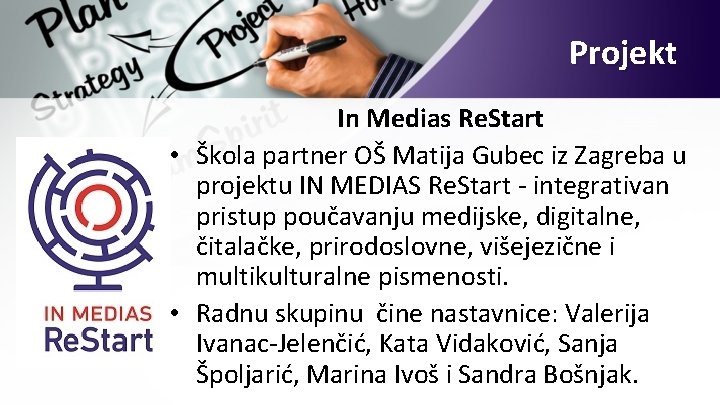 Projekt In Medias Re. Start • Škola partner OŠ Matija Gubec iz Zagreba u