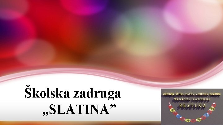 Školska zadruga „SLATINA” 