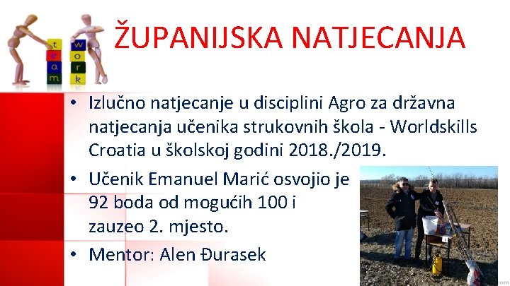 ŽUPANIJSKA NATJECANJA • Izlučno natjecanje u disciplini Agro za državna natjecanja učenika strukovnih škola