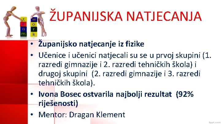 ŽUPANIJSKA NATJECANJA • Županijsko natjecanje iz fizike • Učenice i učenici natjecali su se