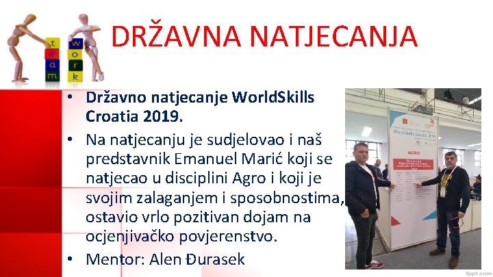 DRŽAVNA NATJECANJA • Državno natjecanje World. Skills Croatia 2019. • Na natjecanju je sudjelovao