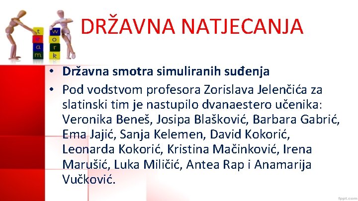 DRŽAVNA NATJECANJA • Državna smotra simuliranih suđenja • Pod vodstvom profesora Zorislava Jelenčića za