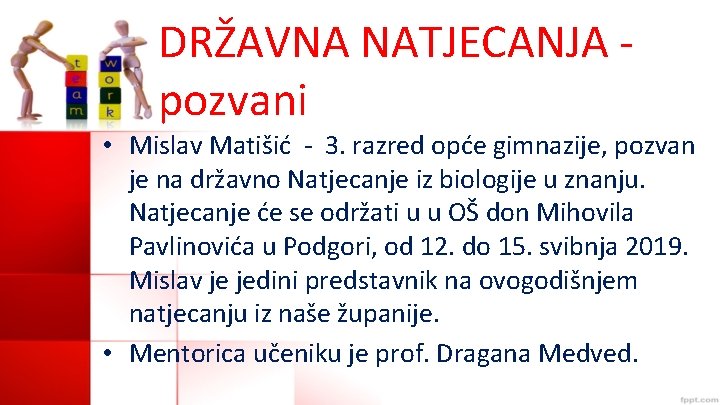 DRŽAVNA NATJECANJA - pozvani • Mislav Matišić - 3. razred opće gimnazije, pozvan je
