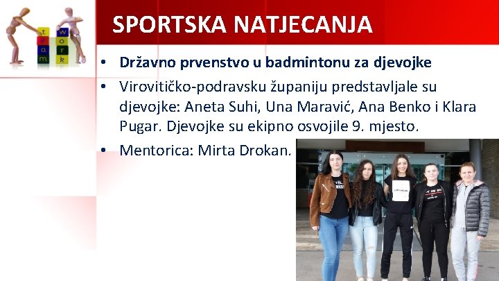 SPORTSKA NATJECANJA • Državno prvenstvo u badmintonu za djevojke • Virovitičko-podravsku županiju predstavljale su